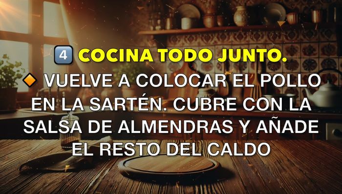 Vuelve a colocar el pollo en la sartén. Cubre con la salsa de almendras y añade el resto del caldo. Cocina a fuego medio-bajo tapado durante 25-30 minutos, hasta que el pollo esté tierno y la salsa espese.